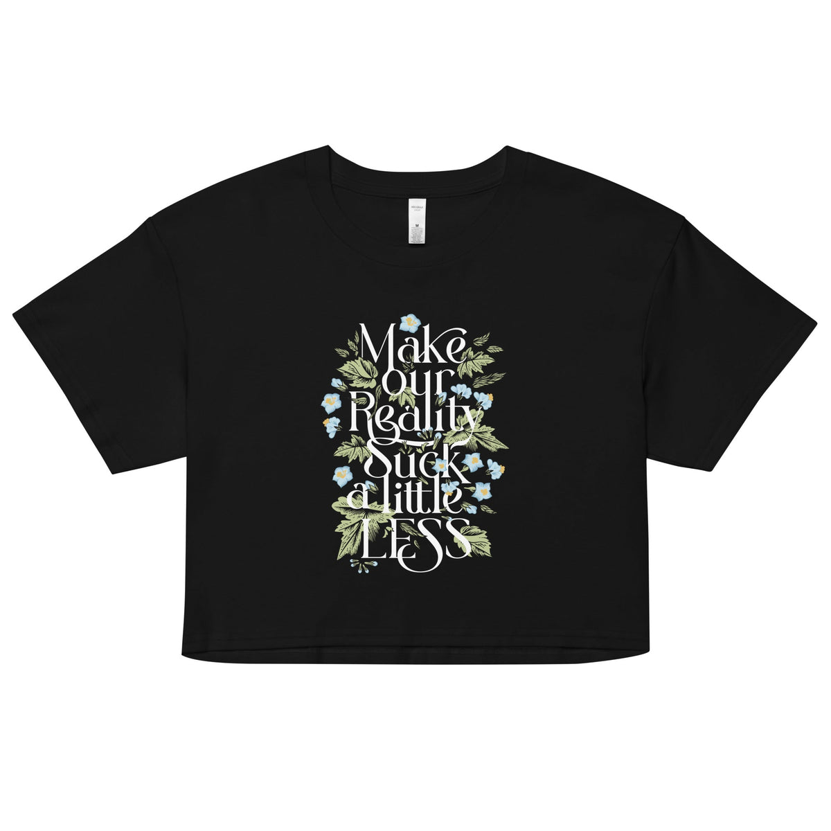 Make Our Reality Suck A Little Less Women's Crop Tee product image 1