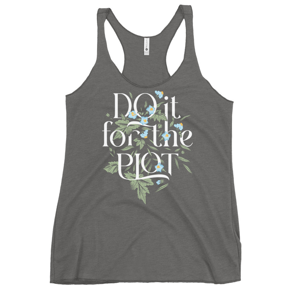 Do It For The Plot Women's Racerback Tank