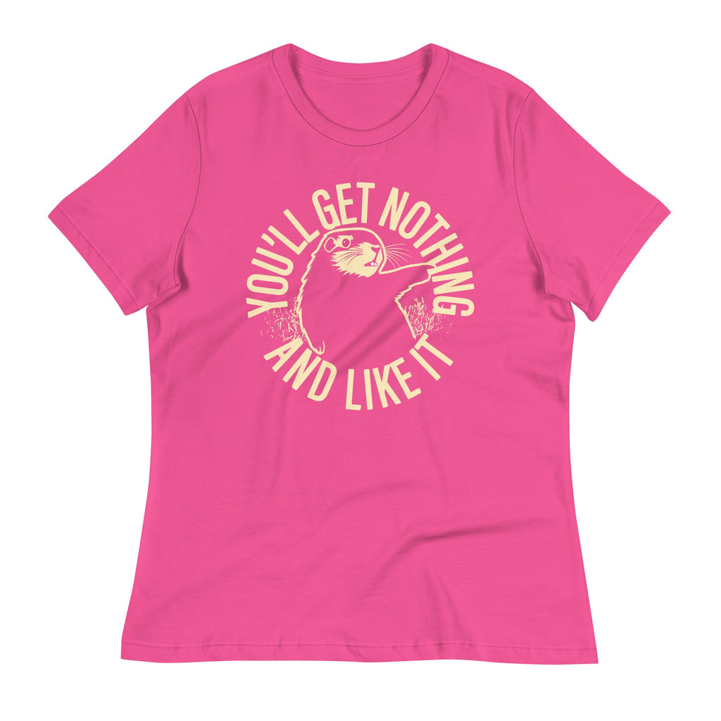 You'll Get Nothing And Like It Women's Signature Tee product image 3
