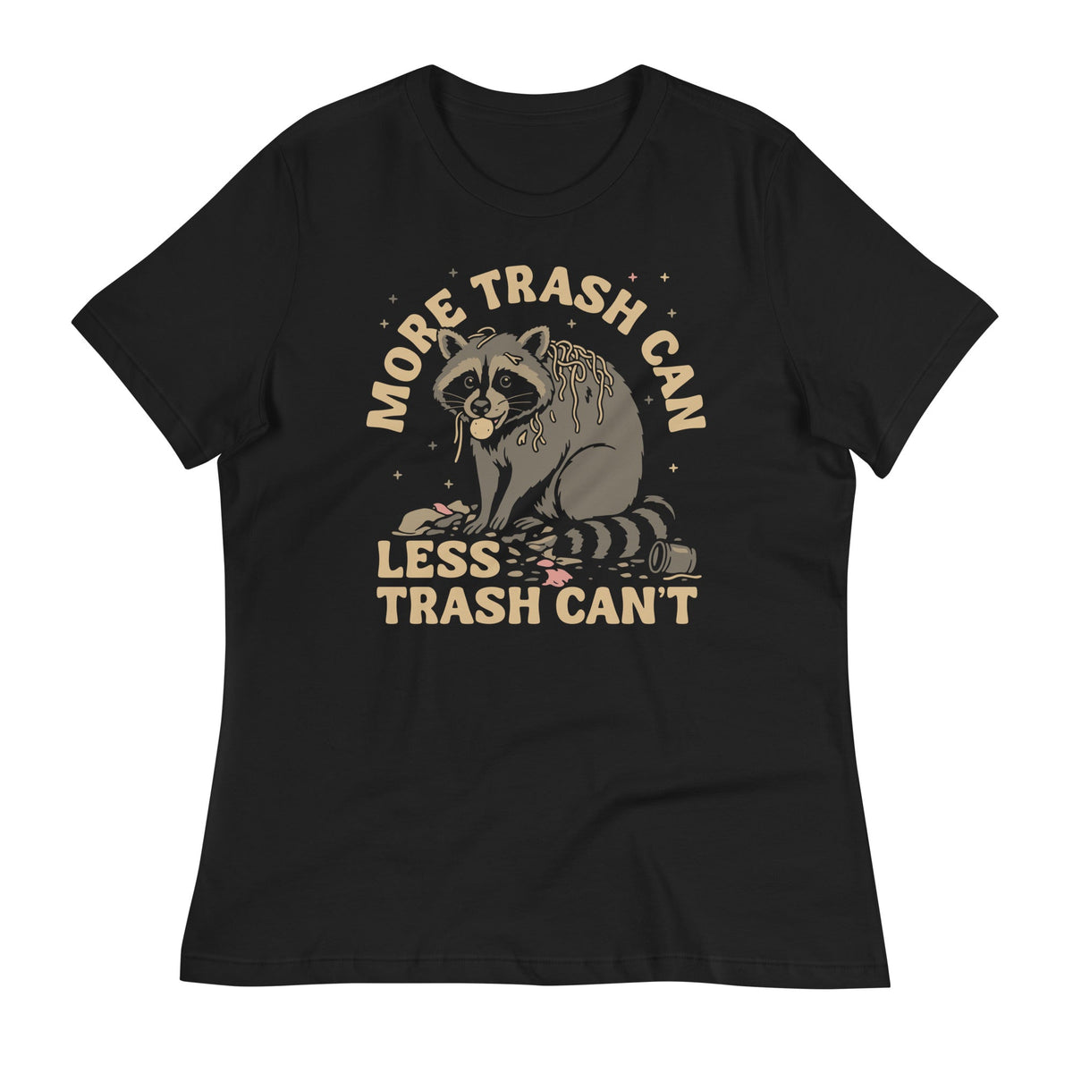 More Trash Can Less Can't Women's Signature Tee product image 1