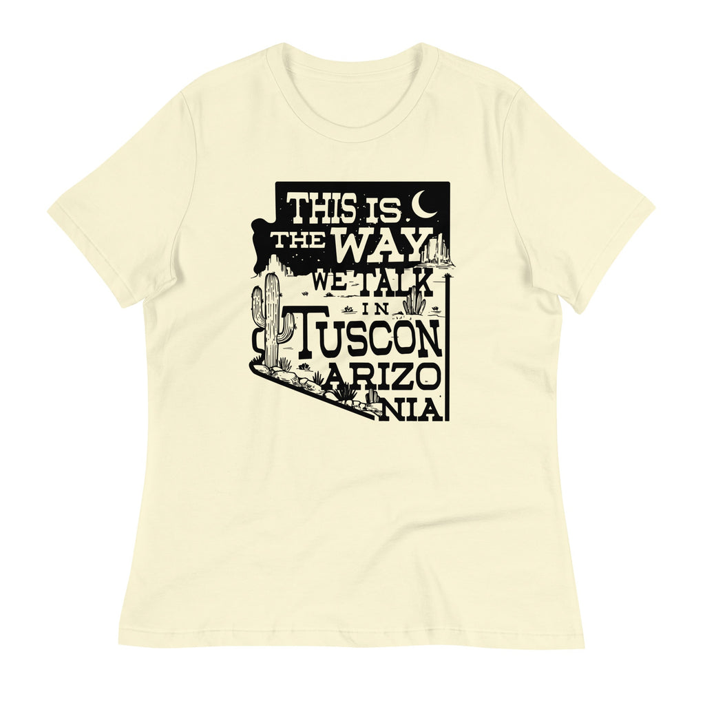 This Is The Way We Talk In Tuscon Arizonia Women's product image 1