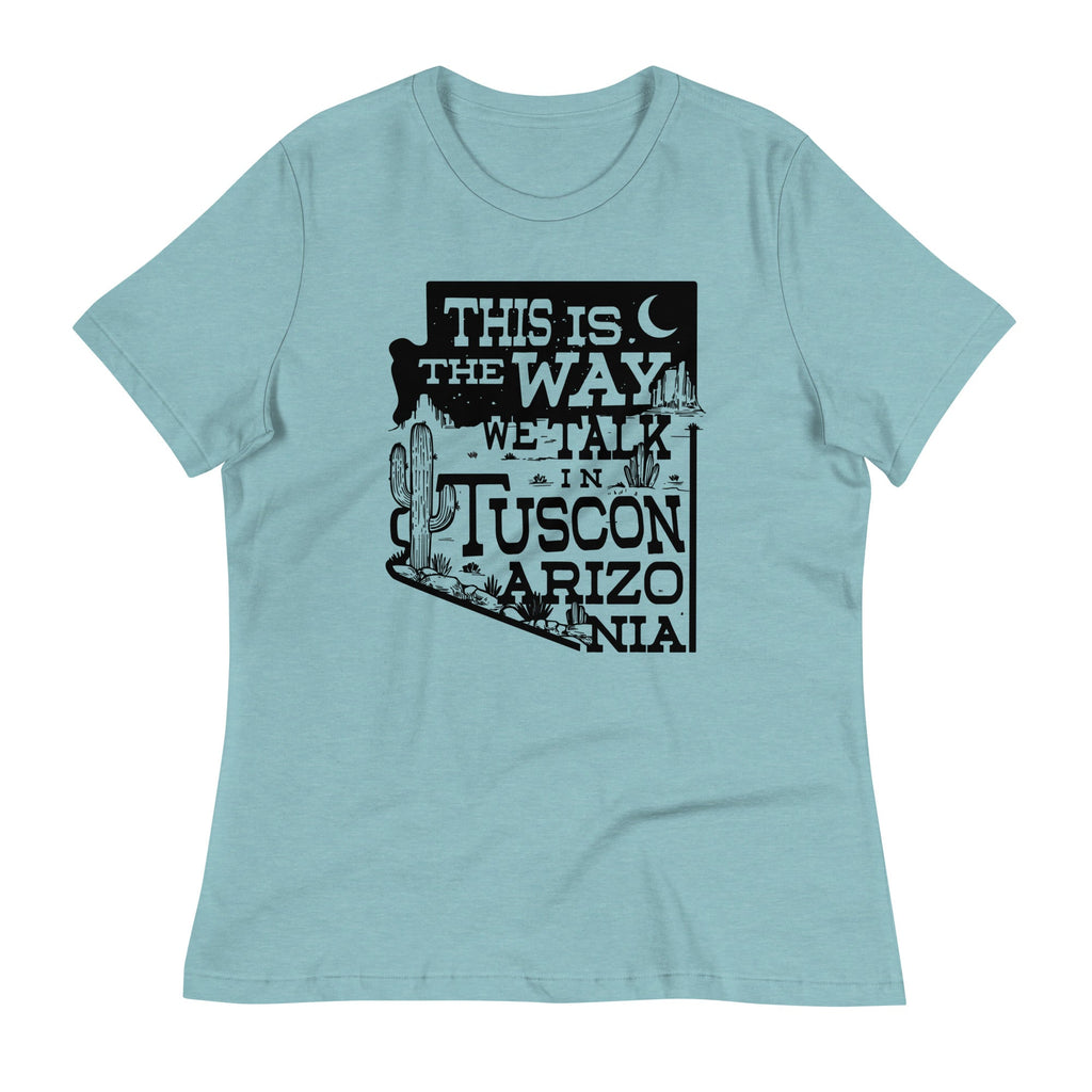 This Is The Way We Talk In Tuscon Arizonia Women's product image 4