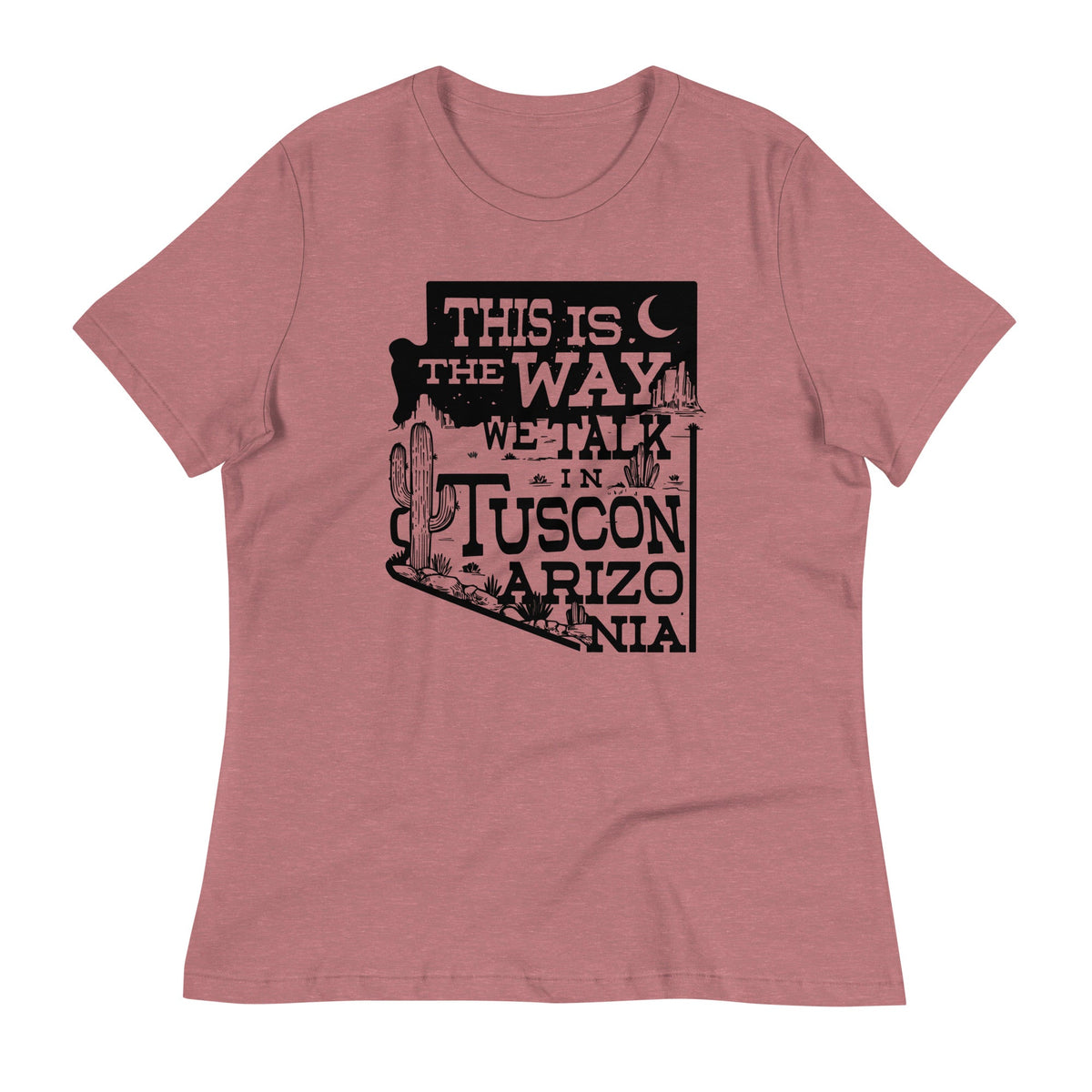 This Is The Way We Talk In Tuscon Arizonia Women's product image 2