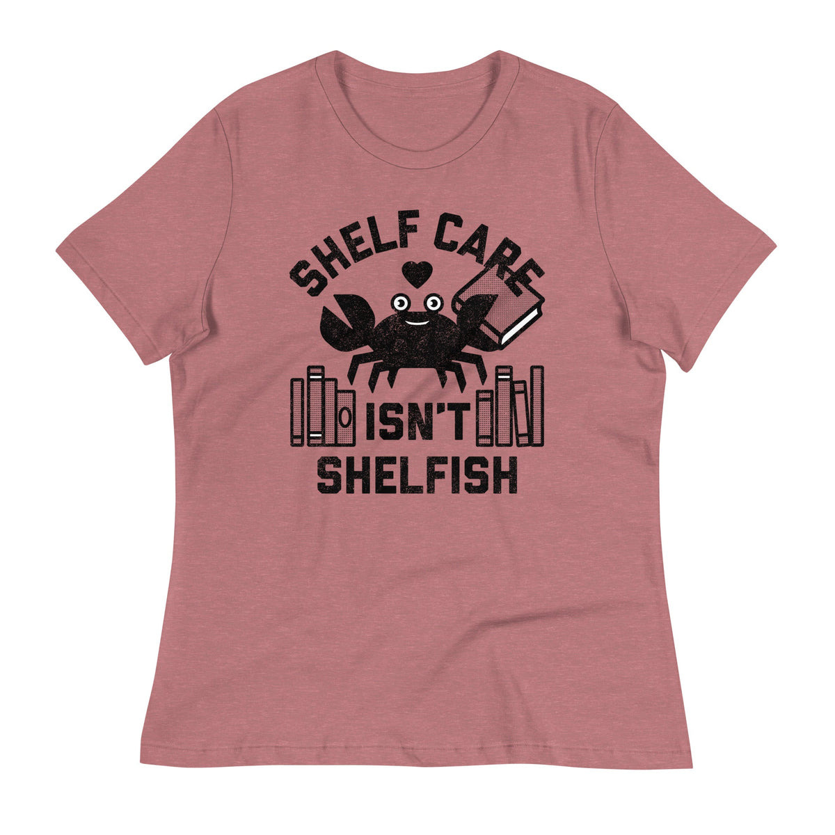 Shelf Care Isn't Shelfish Women's Signature Tee product image 2