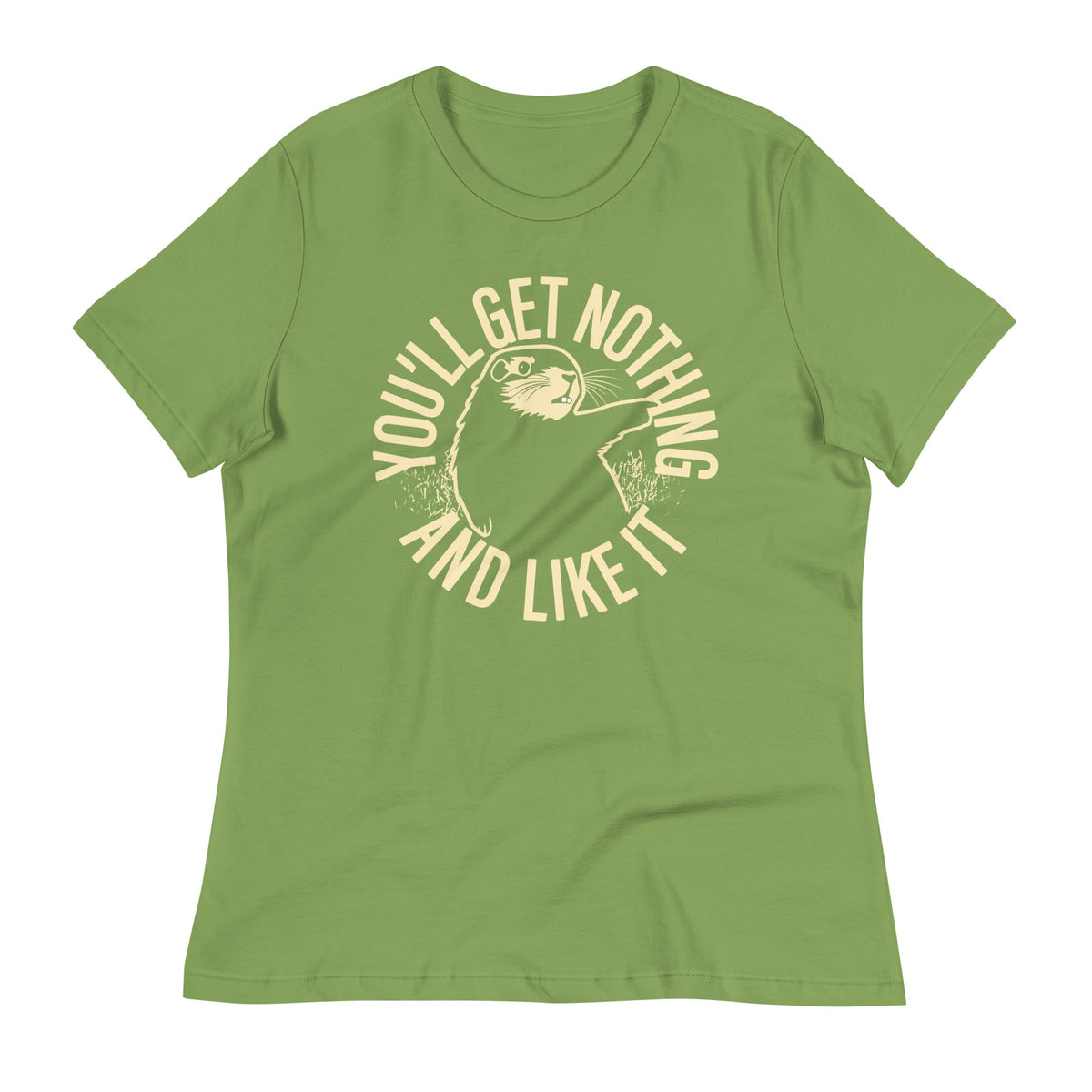 You'll Get Nothing And Like It Women's Signature Tee product image 5