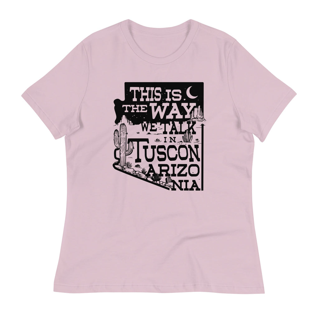 This Is The Way We Talk In Tuscon Arizonia Women's product image 9