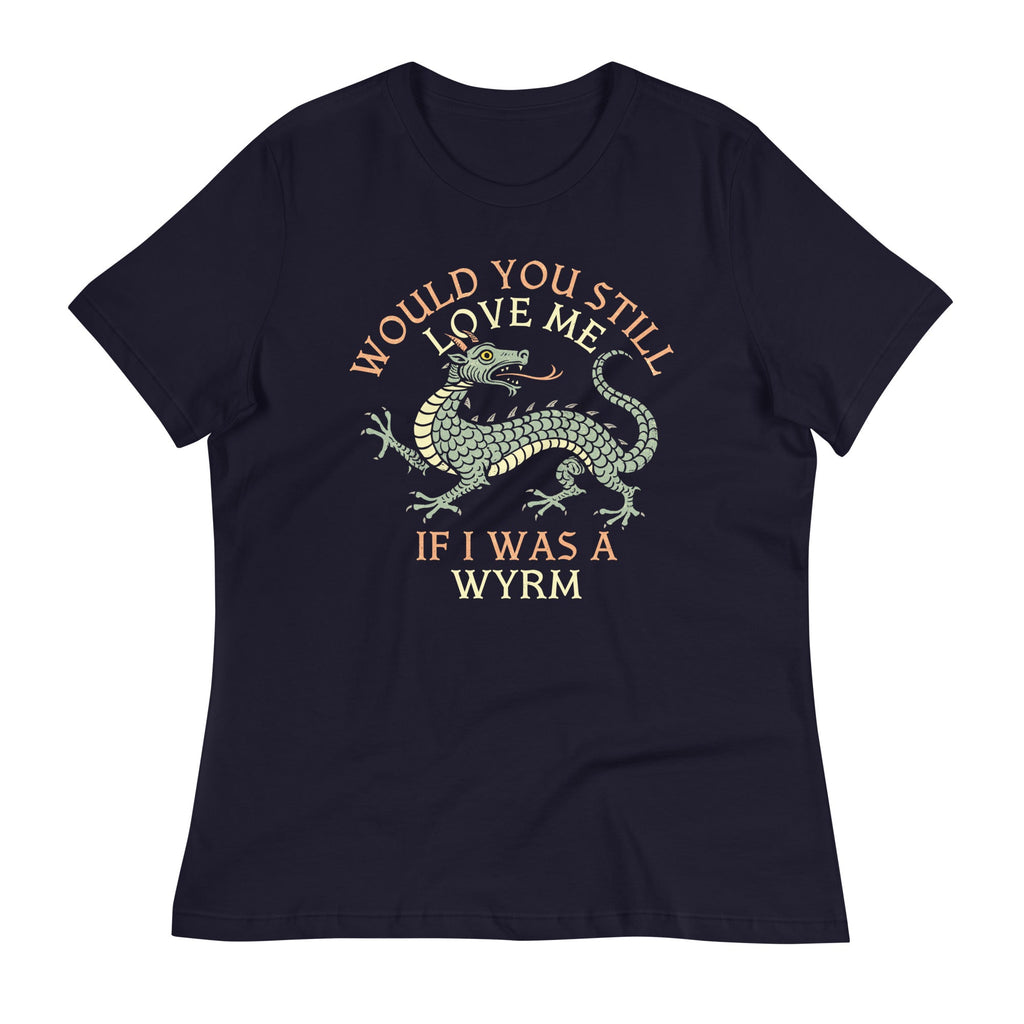 Would You Still Love Me If I Was A Wyrm Women's Signature product image 2
