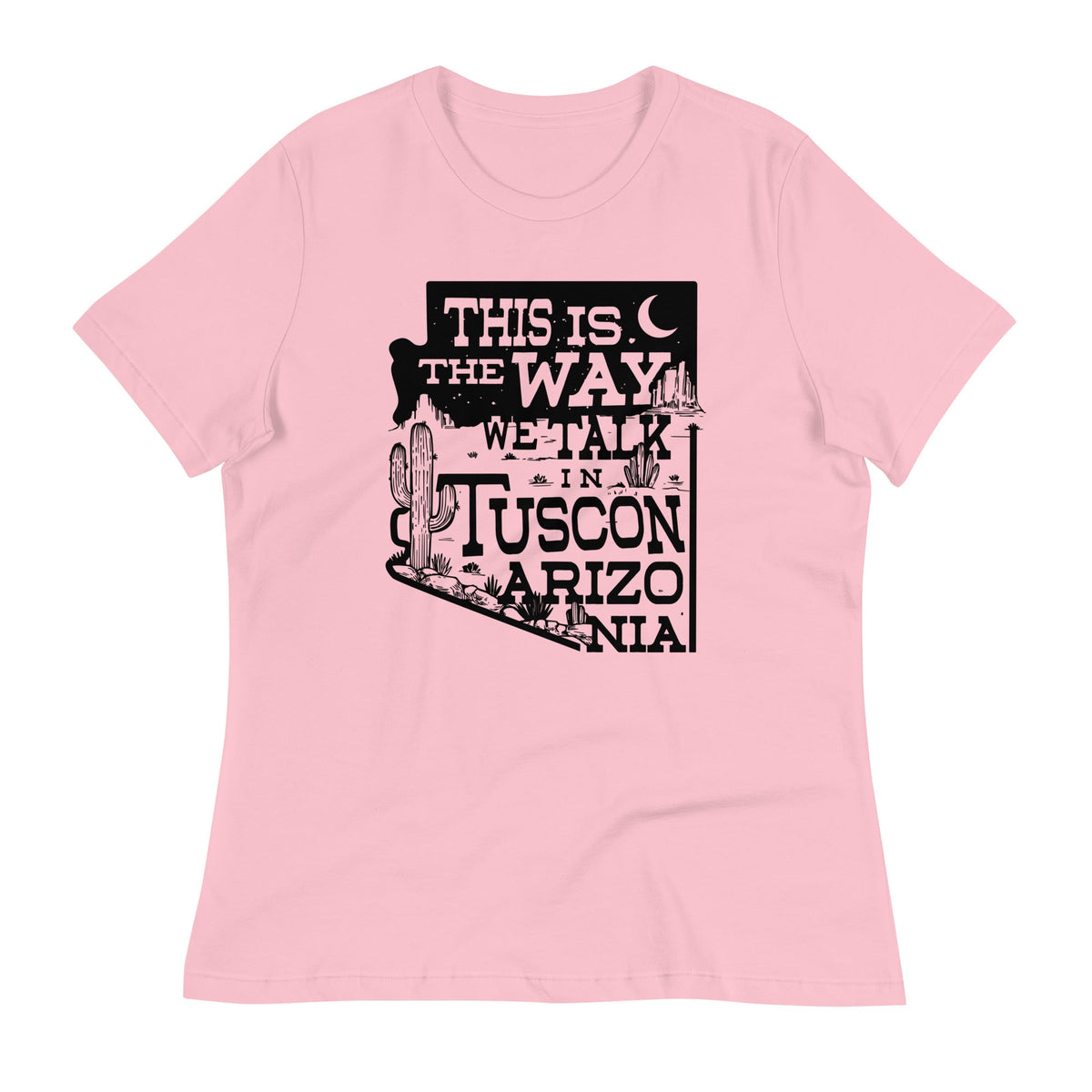 This Is The Way We Talk In Tuscon Arizonia Women's product image 6