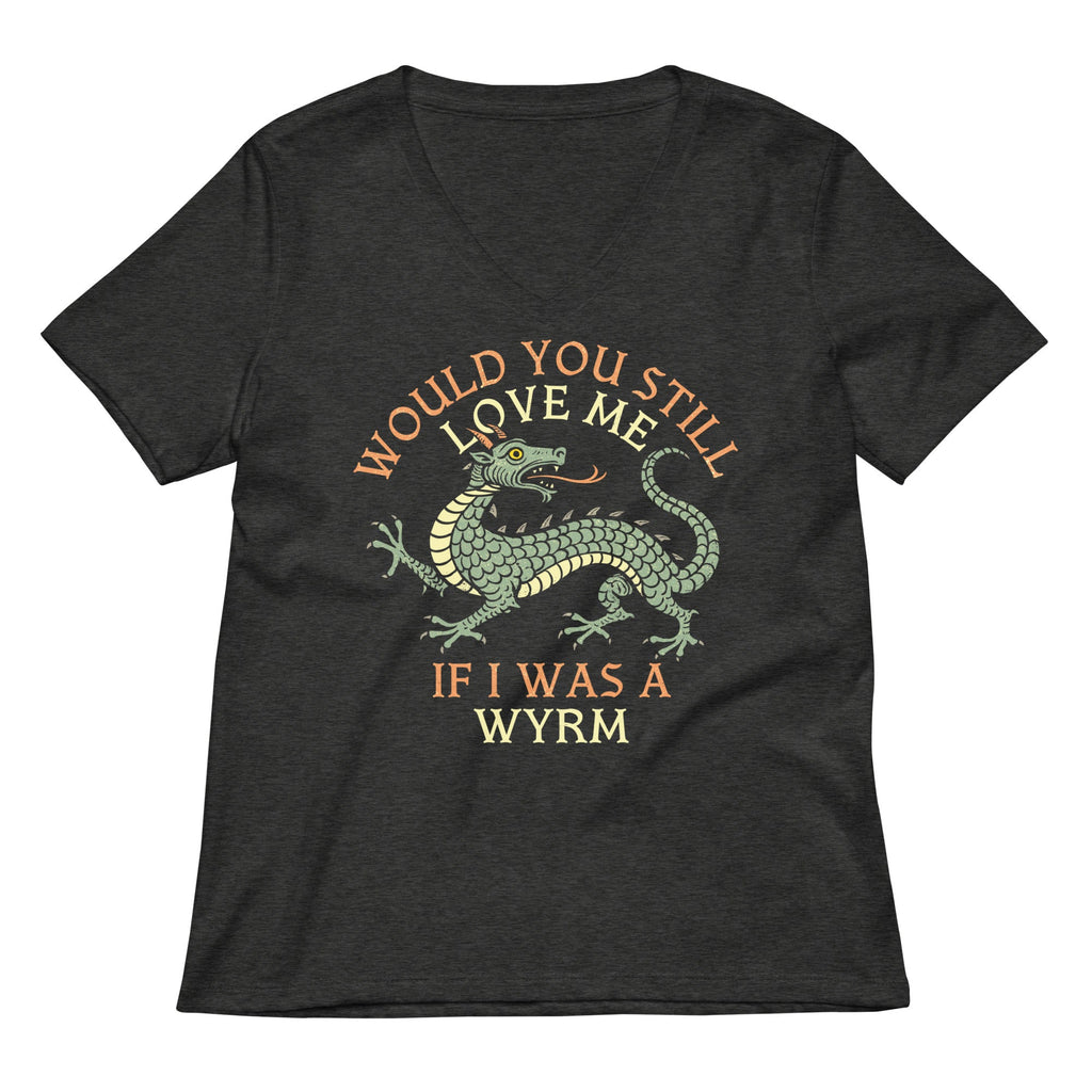 Would You Still Love Me If I Was A Wyrm Women's V-Neck Tee product image 3