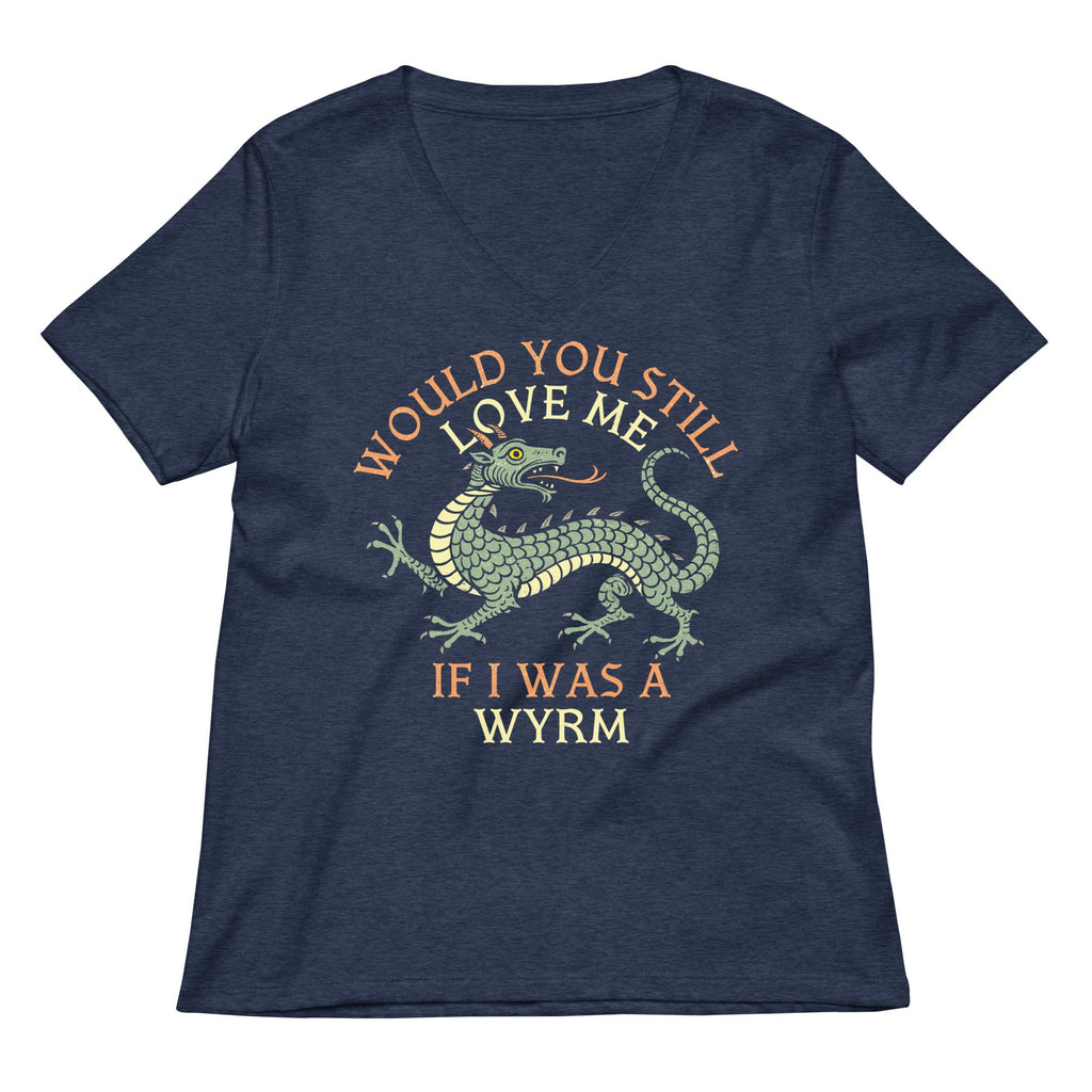 Would You Still Love Me If I Was A Wyrm Women's V-Neck Tee product image 2
