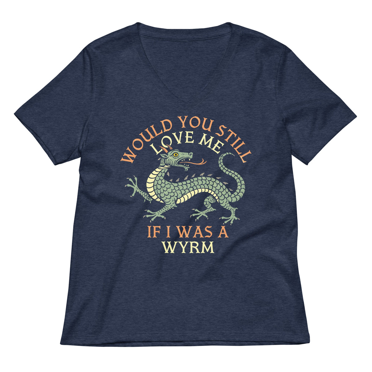 Would You Still Love Me If I Was A Wyrm Women's V-Neck Tee product image 2