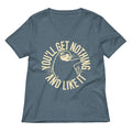 You'll Get Nothing And Like It Women's V-Neck Tee product image 1